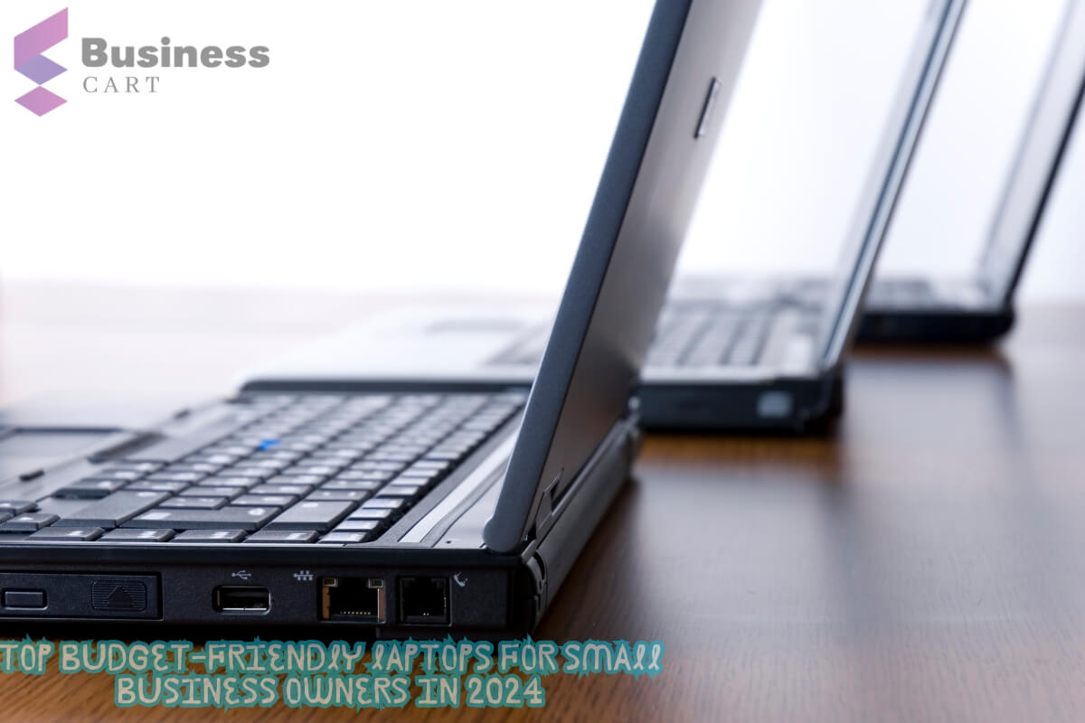 Top Budget-Friendly Laptops for Small Business Owners in 2024