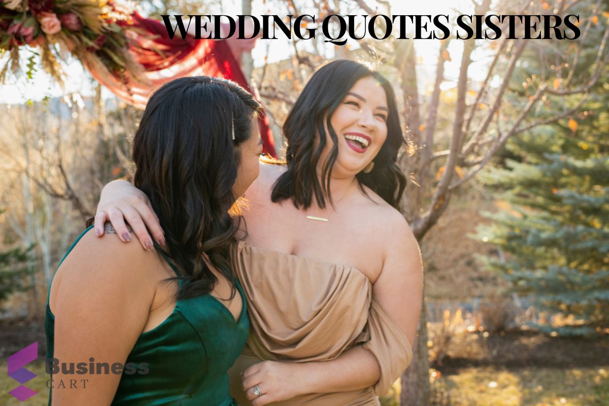 Sister Squad Goals: Epic Wedding Quotes That’ll Make You Laugh and Cry